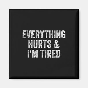 Everything Hurts And I'm Tired Gym Weightlifter Bo Magnet