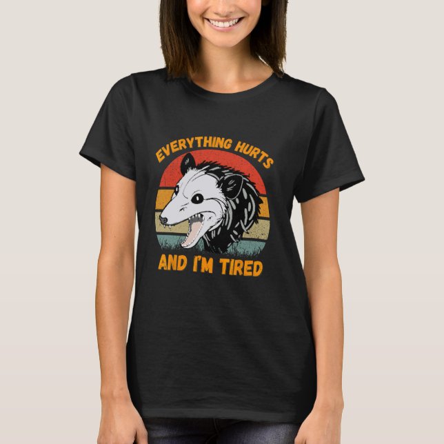 Everything Hurts And Tired Funny Racoon Meme Gym  T-Shirt (Front)