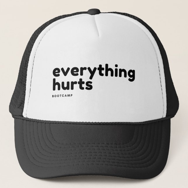Everything Hurts Boot Camp Trucker Hat (Front)