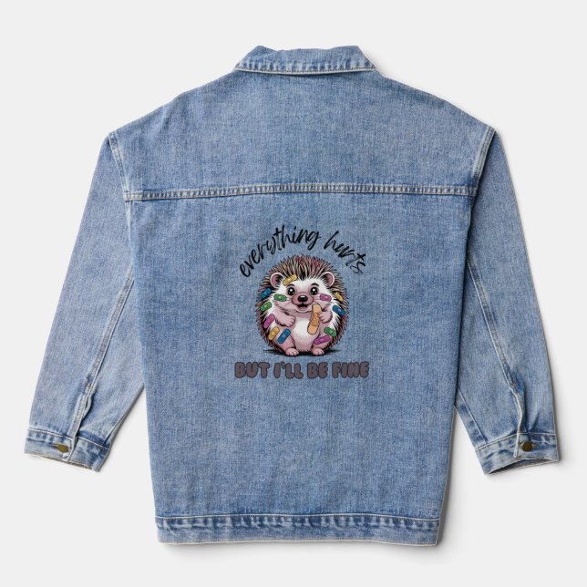 Everything Hurts But I'll Be Fine Hedgehog Denim Jacket (Back)