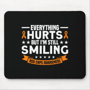 Everything Hurts But Still Smiling Rsd Crps Awaren Mouse Mat