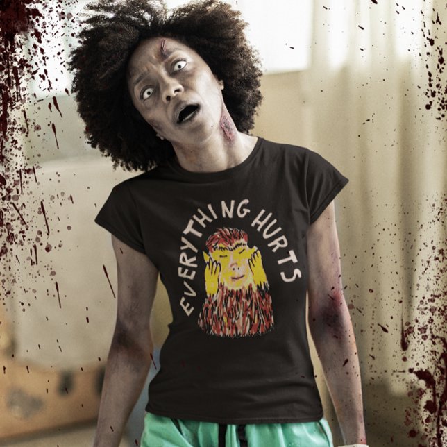 Everything hurts Chronic pain condition  T-Shirt (Creator Uploaded)