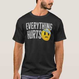 Everything Hurts Fitness Workout Exercise Yoga T-Shirt