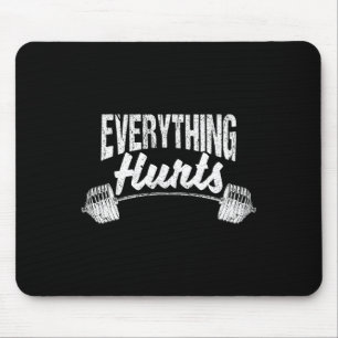 Everything Hurts Funny Gym Workout Athlete Persona Mouse Mat