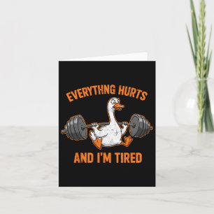 Everything Hurts Funny Workout Gym Goose Weightlif Card