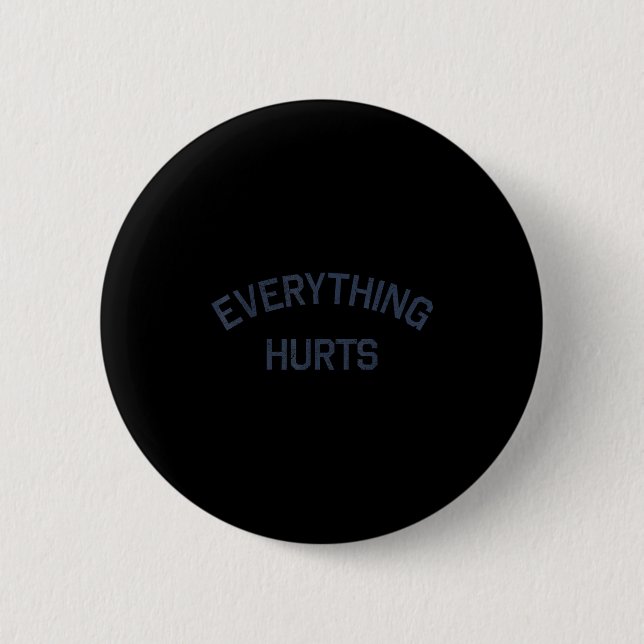 Everything Hurts Funny Workout Motivation  6 Cm Round Badge (Front)