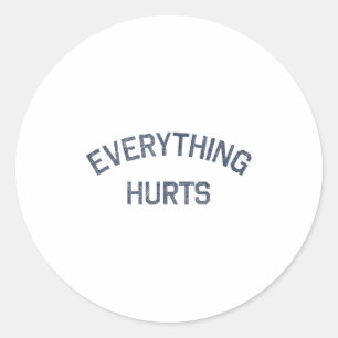 Everything Hurts Funny Workout Motivation Classic Round Sticker
