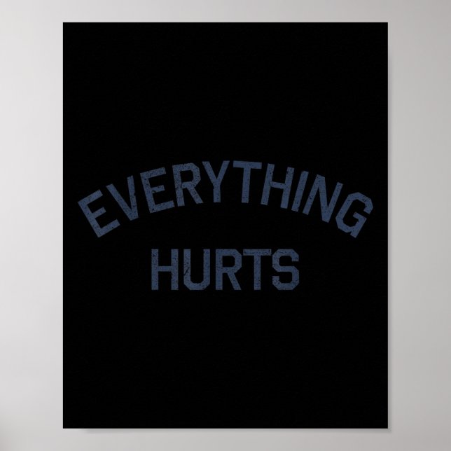 Everything Hurts Funny Workout Motivation  Poster (Front)