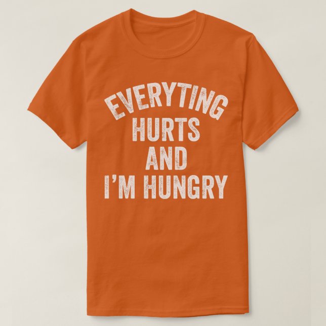 Everything Hurts Im Hungry Running Marathon Runner T-Shirt (Design Front)