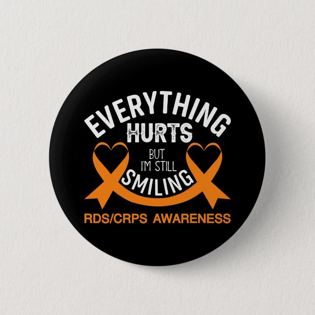 Everything Hurts I'm Still Smiling Rsd Crps Awaren 6 Cm Round Badge (Front)