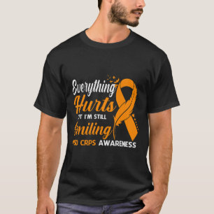 Everything Hurts I'm Still Smiling Rsd Crps Awaren T-Shirt