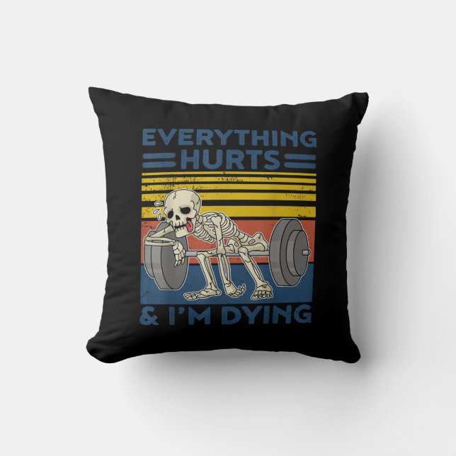 Everything Hurts Weightlifting Ness Gym Gift Cushion (Front)