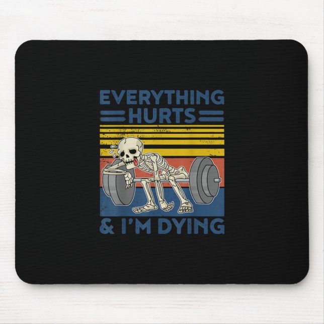 Everything Hurts Weightlifting Ness Gym Gift Mouse Mat (Front)