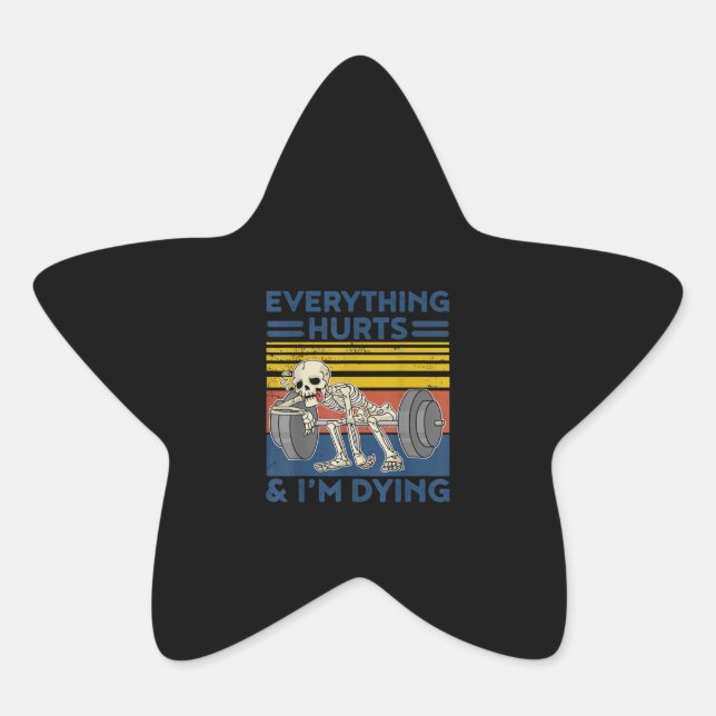 Everything Hurts Weightlifting Ness Gym Gift Star Sticker (Front)