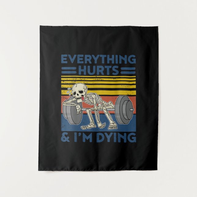 Everything Hurts Weightlifting Ness Gym Gift Tapestry (Front)