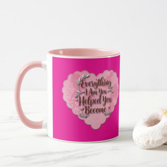 Everything I Am – Soft Floral Typography Art Mug (With Donut)