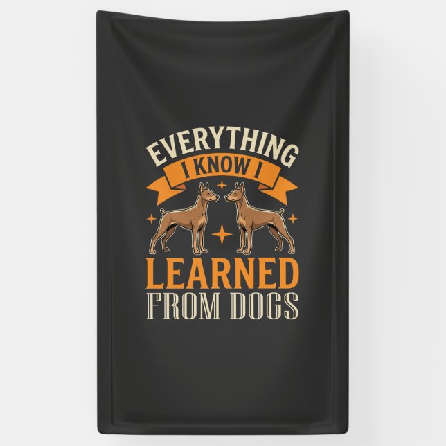 Everything I Know I Learned From Dogs Banner (Vertical)