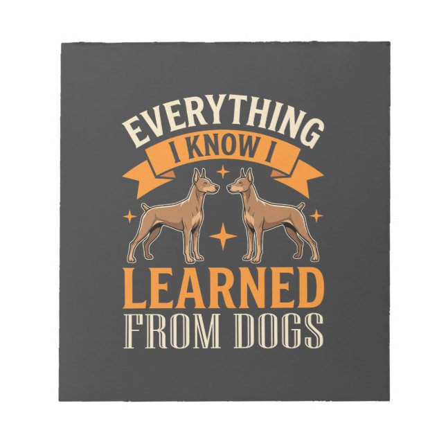 Everything I Know I Learned From Dogs Notepad (Front)