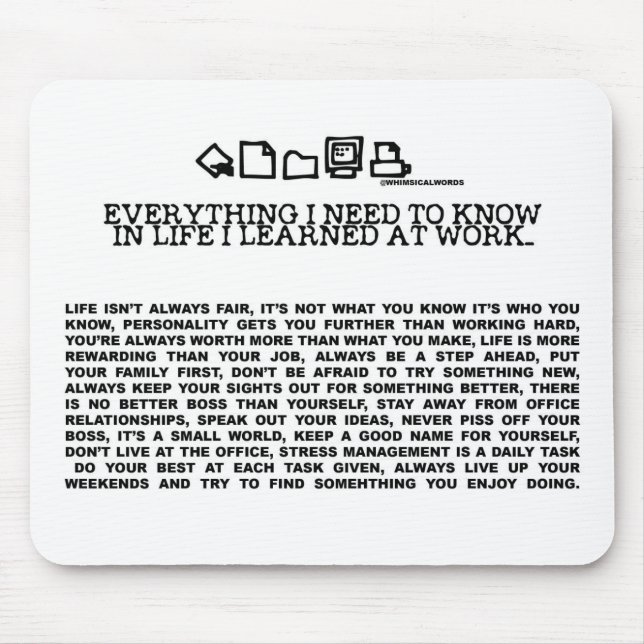 Everything I need to know in life-work Mouse Mat (Front)