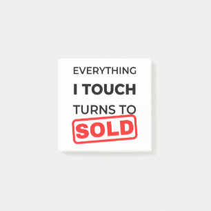 Everything I Touch Turns To Sold 2 Post-it Notes