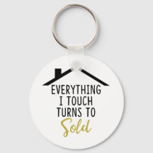 Everything I Touch Turns To Sold Keychain