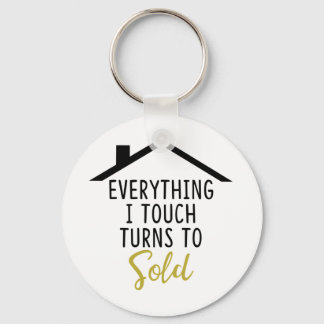 Everything I Touch Turns To Sold Keychain