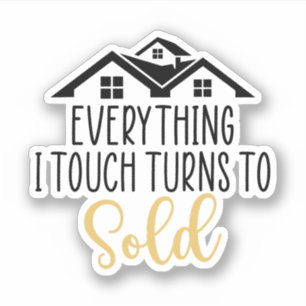Everything I Touch Turns To Sold, Realtor Gift