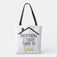 Everything I Touch Turns To Sold Tote
