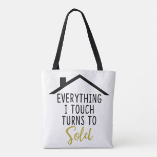 Everything I Touch Turns To Sold Tote Bag
