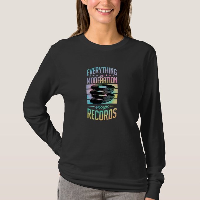 Everything In Moderation Except Records T-Shirt (Front)