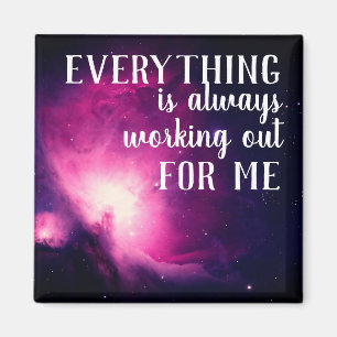 Everything is Always Working Out for Me Quote Magnet