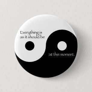 Everything Is As It Should Be 6 Cm Round Badge