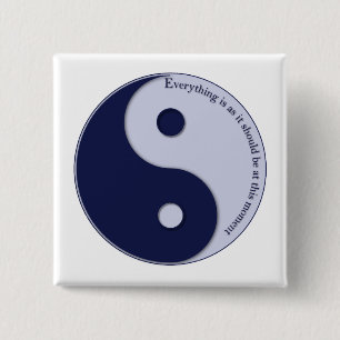 Everything Is As It Should Be at this moment 15 Cm Square Badge