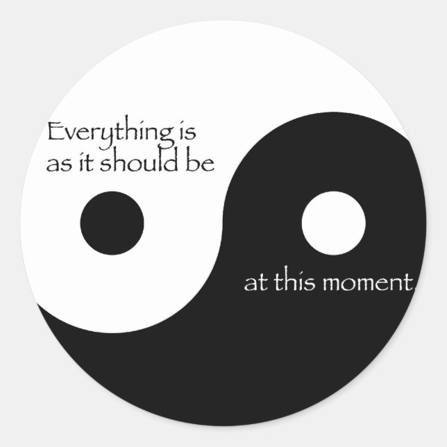 Everything Is As It Should Be Classic Round Sticker (Front)
