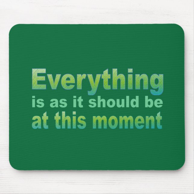 Everything is as it should be mouse mat (Front)