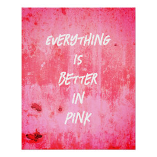 Everything is Better In Pink!  Poster