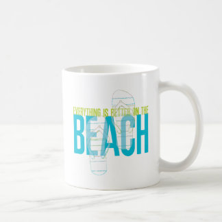 Everything is better on the beach coffee mug