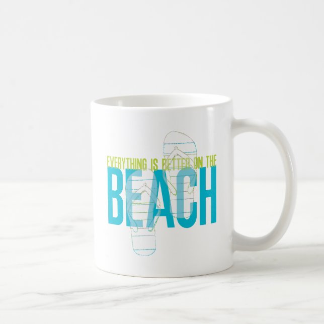 Everything is better on the beach coffee mug (Right)