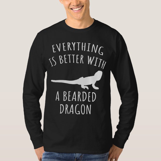 Everything Is Better With A Bearded Dragon T-Shirt (Front)