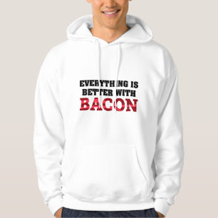 Everything Is Better With Bacon Hoodie