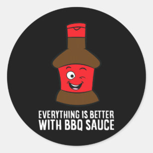 Everything Is Better With Bbq Sauce Classic Round Sticker