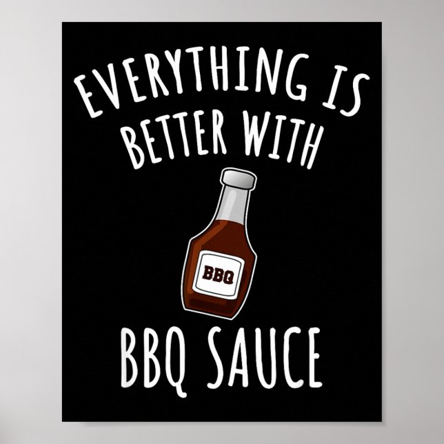 Everything is better with bbq sauce shirt - bbq  poster (Front)
