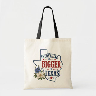 Everything Is Bigger in Texas Reusable Tote Bag