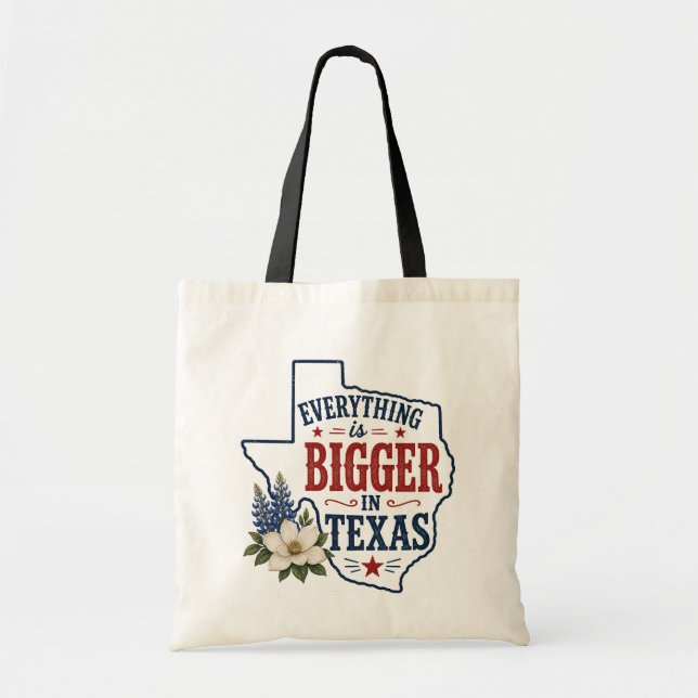 Everything Is Bigger in Texas Reusable Tote Bag  (Front)