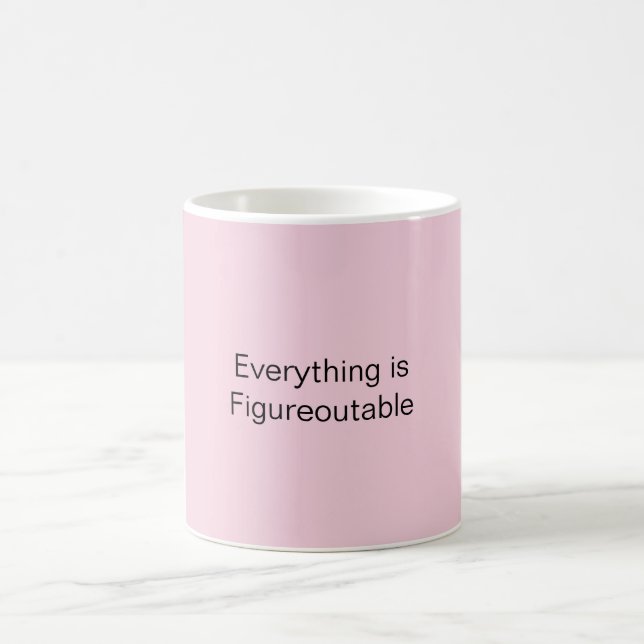 Everything is Figureoutable Coffee Mug (Center)