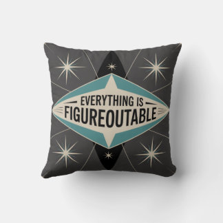 Everything Is Figureoutable Cushion