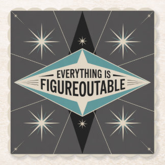 Everything Is Figureoutable Paper Coaster