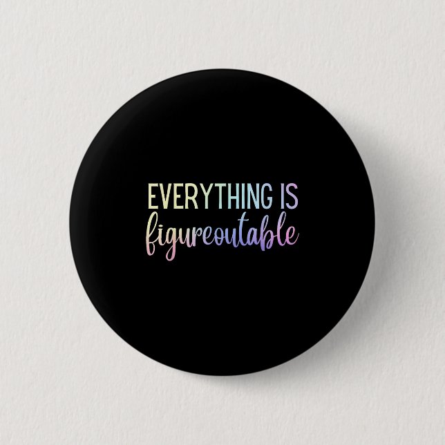Everything Is Figureoutable Teacher Motivational - 6 Cm Round Badge (Front)
