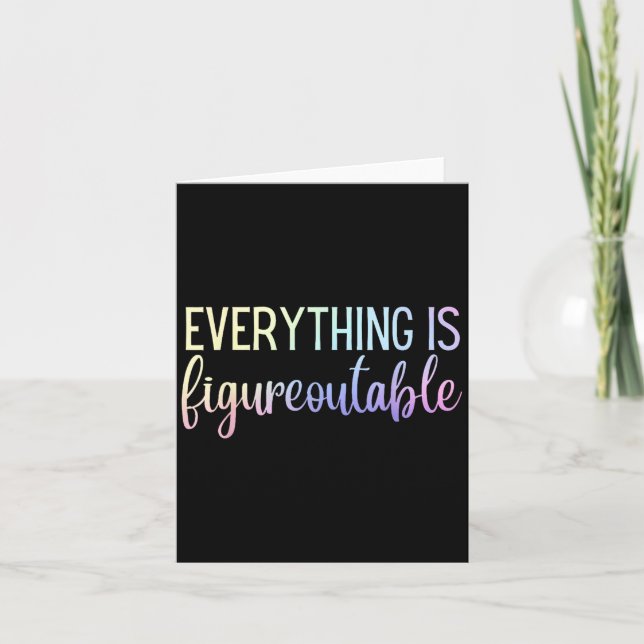 Everything Is Figureoutable Teacher Motivational - Card (Front)