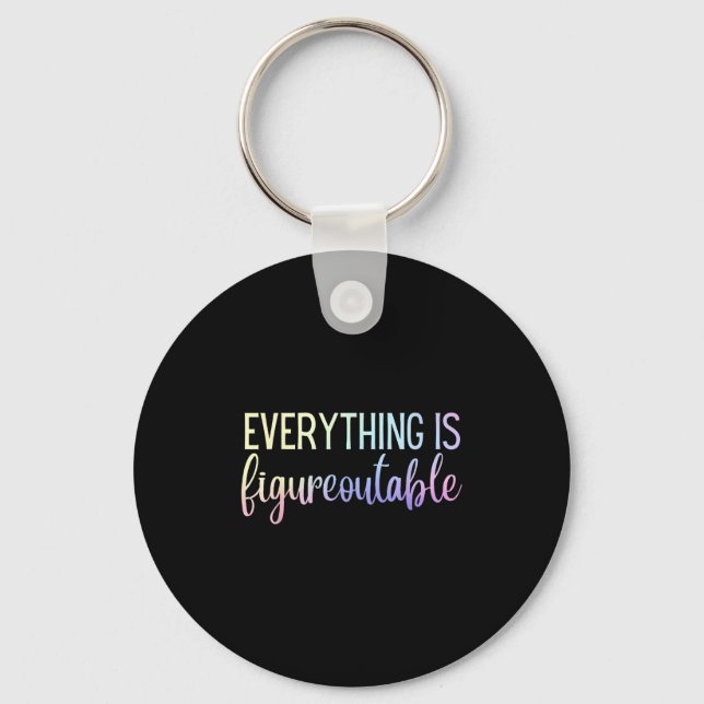 Everything Is Figureoutable Teacher Motivational - Key Ring (Front)